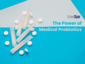 The Power of Medical Probiotics
